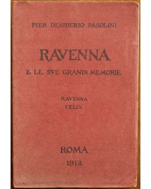 Ravenna e le sue grandi memorie. Ravenna Felix