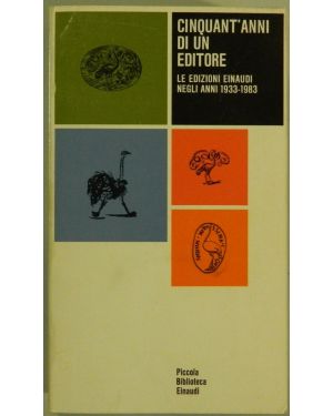 Cinquant'anni di un editore. Le edizioni Einaudi negli anni 1933-1983