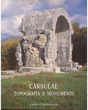 Carsulae. Topografia e monumenti. A cura di Lorenzo Quilici e Stefania Quilici Gigli