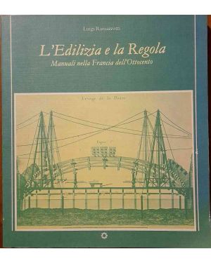 L'Edilizia e la Regola. Manuali nella Francia dell'Ottocento