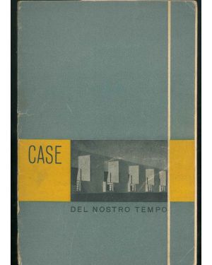 Case del nostro tempo. Mostra internazionale d'Architettura moderna, Bergamo 15-30 Marzo 1947.