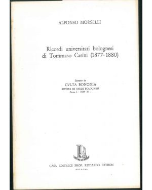 Ricordi universitari bolognesi di Tommaso Casini (1877-1880). Estratto da Culta Bononia, rivista di studi bolognesi, Anno I - 1969 N°1.