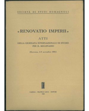 Renovatio Imperii. Atti della giornata internazionale di studioper il millenario. Ravenna, 4-5 novembre 1961.