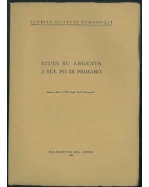 Studi su Argenta e sul Po di Primaro. Estratto dal vol. XIX degli "Studi Romagnoli".