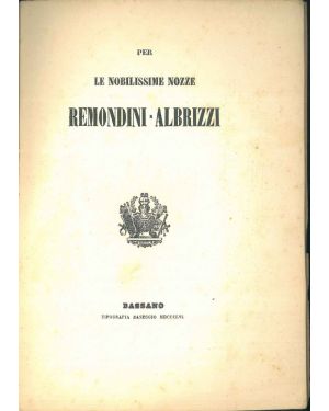 Per le nobilissime nozze Remondini - Albrizzi.
