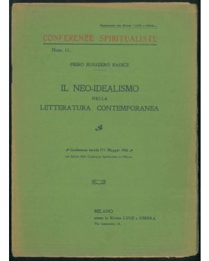 Il Neo-idealismo nella letteratura contemporanea. Conferenza tenuta l'11 Maggio 1906 nel Salone delle Conferenze Spiritualiste in Milano.