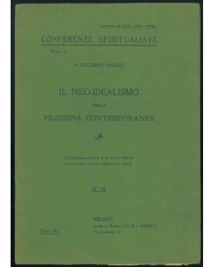 Il neo-idealismo nella filosofia contemporanea. Conferenza tenuta il 16 aprile 1905 nel salone delle Conferenze Spiritualistiche in Milano.