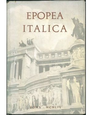 Epopea Italica. Cento anni di glorioso cammino.