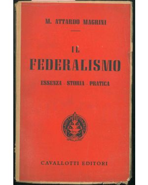 Il Federalismo. Essenza - storia - pratica.