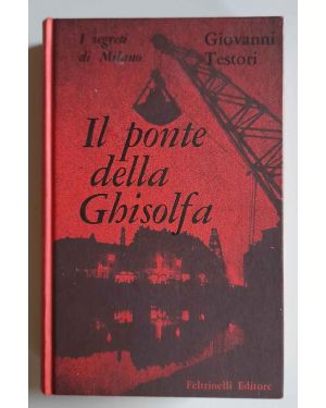 Il ponte della Ghisolfa. I segreti di Milano
