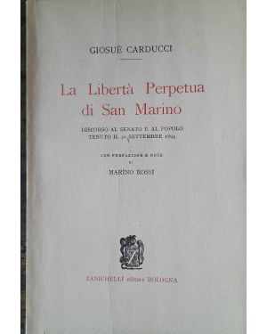 La libertà Perpetua di San Marino. Discorso al senato e al popolo tenuto il 30 Settembre 1894. Prefazione e note di Marino Rossi