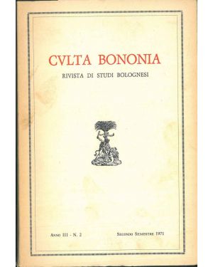 Culta Bononia. Rivista di studi bolognesi. Anno III, N 2, secondo semestre 1971.