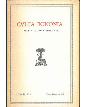 Culta Bononia. Rivista di studi bolognesi. Anno IV, N 1, primo semestre 1972
