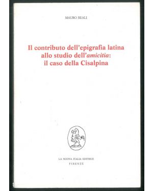 Il contributo dell'epigrafia latina allo studio dell'amicitia: il caso della Cisalpina.