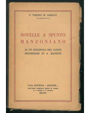 Novelle a spunto manzoniano di un discepolo del Parini professore di A. Manzoni.