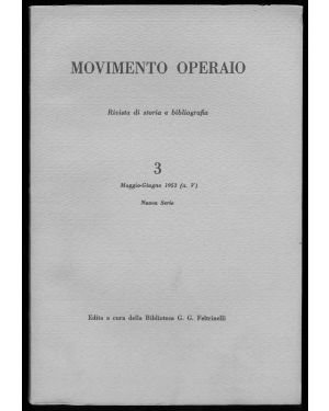 Movimento operaio. Rivista di storia e bibliografia. 3. Maggio-Giugno 1953 (a. V). Nuova serie.