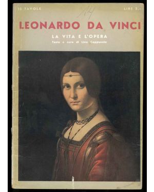 Leonardo Da Vinci. La vita e l'opera. Con 15 tavole fuori testo.