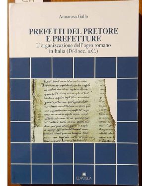 Prefetti del pretore e prefetture; L'organizzazione dell'agro romano in Italia (IV-I sec. a.C.)