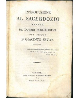 Introduzione al sacerdozio tratta da' doveri ecclesiastici del signor F. Giacinto Sevoy.