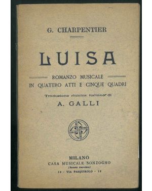 Luisa. Romanzo musicale in quattro atti e cinque quadri. Traduzione ritmica italiana di A. Galli.