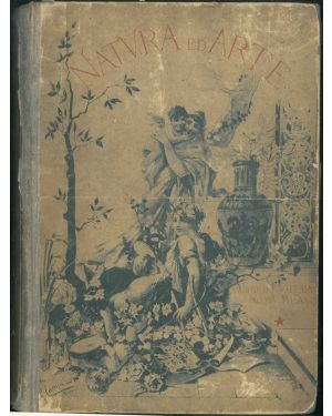 Natura e Arte. Rassegna quindicinale illustrata italiana e straniera di scienze, lettere ed arti. 1898-99.
