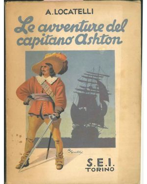 Le avventure del capitano Ashton. (Tra pirati, briganti e...cannibali).