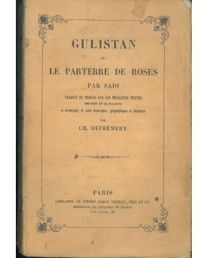 Gulistan ou le parterre de roses. Accompagné de notes... par Ch. Defrémery