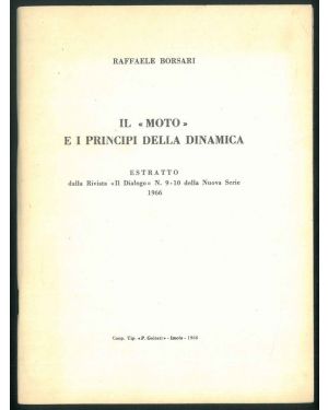 Il "moto" e i principi della dinamica. Estratto dalla rivista "Il Dialogo" N. 9-10 della Nuova Serie 1966.