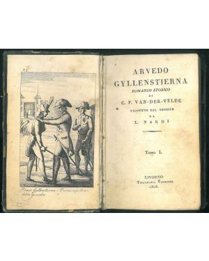 Arvedo Gyllenstierna. Romanzo storico tradotto dal tedesco da L. Nardi. Opera completa in 2 volumi legati assieme in 1 solo tomo.
