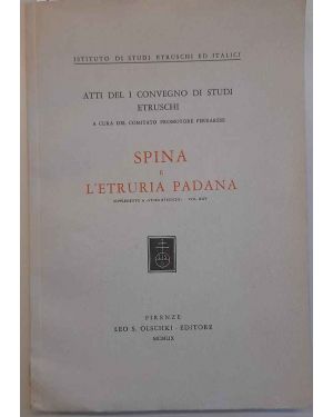 Spina e l'Etruria Padana. Atti del convegno di studi etruschi. A cura del Comitato Promotore Ferrarese