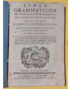 Limen grammaticum seu prima litterarum rudimenta ab Emanuelis Alvari Institutionibus olim excepta a Joanne Baptista Fagaeo