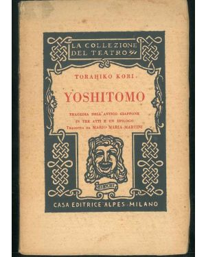 Yoshitomo. Tragedia dell'antico Giappone in tre atti e un epilogo. Tradotta da Mario Maria Martini.