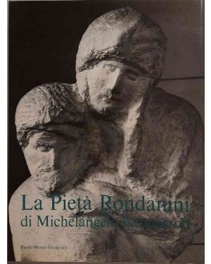 La Pietà Rondanini di Michelangelo Buonarroti