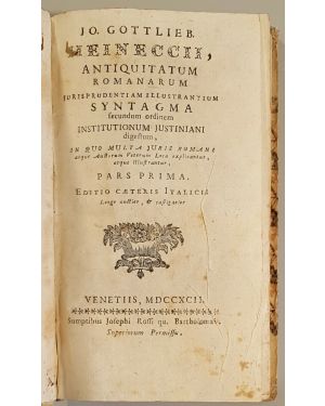 Jo. Gottlieb Heineccii antiquitatum romanarum jurisprudentiam illustratium syntagma. Pars Prima et Pars Secunda