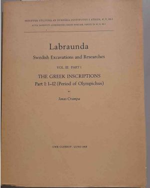 Labraunda. Swedish Excavations and Researches. Vol. III, The Greek Inscriptions Part I: 1-12. Skrift Utgivna Av Svenska Institutet I Athen  (Period of Olympichus)