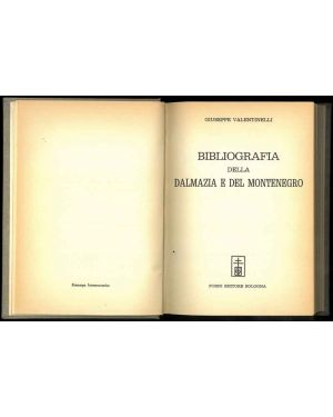 Bibliografia della Dalmazia e del Montenegro. Con un saggio di Giuseppe Valentinelli.