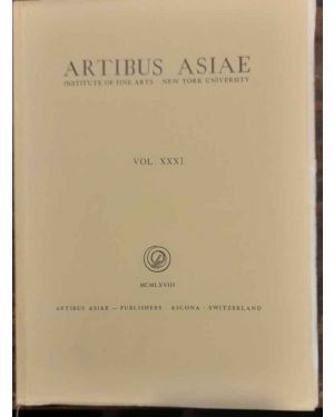 Artibus Asiae, Institute of Fine Arts - New York University. Vol. XXXI, 1, 2/3, 4. Complete with index