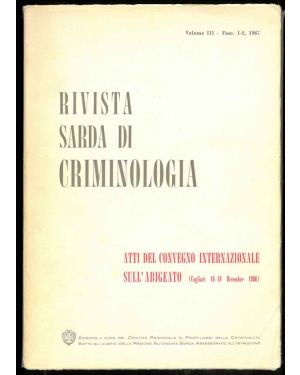 Rivista Sarda di criminologia. Atti sul convegno internazionale sull'abigeato (Cagliari 16-18 dicembre 1966). Volume III, Fascicolo 1,2, 1967.