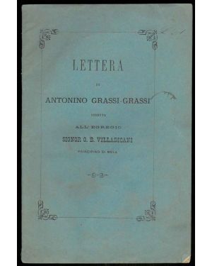 Lettera di Antonino Grassi-Grassi diretta all'Egregio Signor G.B. Villadicani, Principino di Mola.