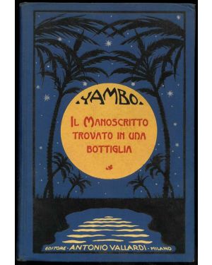 il Manoscritto trovato in una bottiglia. Memorie dell'ingegnere Paolo Roberto Liviani raccolte e illustrate da Yambo.