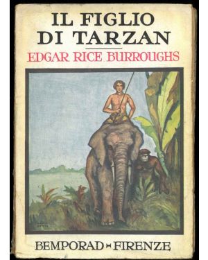 Il figlio di Tarzan. Traduzione dall'inglese di Vittorio Caselli. Illustrazioni fuori testo e coperta in tricomia di Dario Betti.