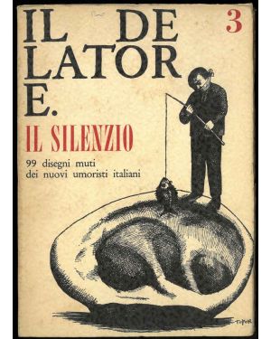 Il Delatore n° 3. Il Silenzio. 99 disegni muti dei nuovi umoristi italiani. Settembre 1964.