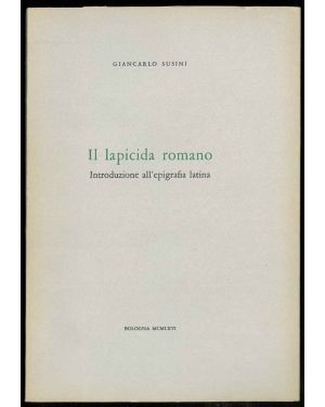 Il lapicida romano. Introduzione all'epigrafia latina.
