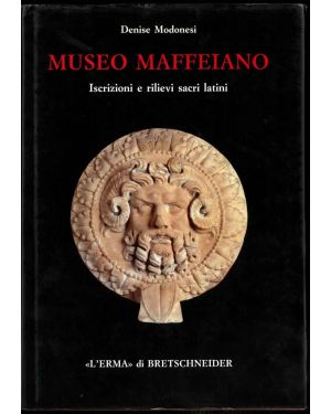 Museo maffeiano. Iscrizioni e rilievi sacri latini.