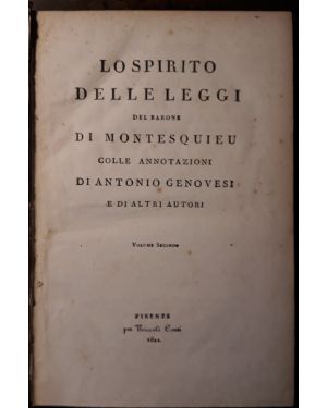 Lo spirito delle leggi del barone Montesquieu colle annotazioni di Antonio Genovesi. Delle leggi che formano la libertà politica nel suo rapporto col cittadino