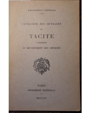 Catalogue des ouvrages de Tacite conservés au département des imprimés