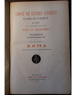 Choix de Livres Anciens Rares et Curieux en vente à la Librairie Ancienne Leo S. Olschki, Florence. Onzième partie. Roma