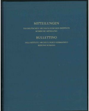 Mitteilungen des deutschen archeologischen instituts romische abteilung. Band 119, 2013. - Bullettino dell'istituto archeologico germanico sezione romana. Volume 119, 2013.