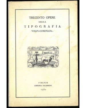 Trecento opere della tipografia Volpi-Cominiana.