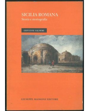 Sicilia romana. Storia e storiografia.